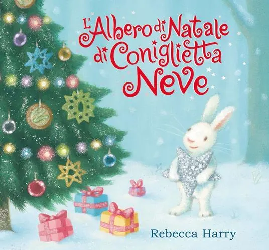 L'albero di Natale di Coniglietta Neve. Ediz. a colori