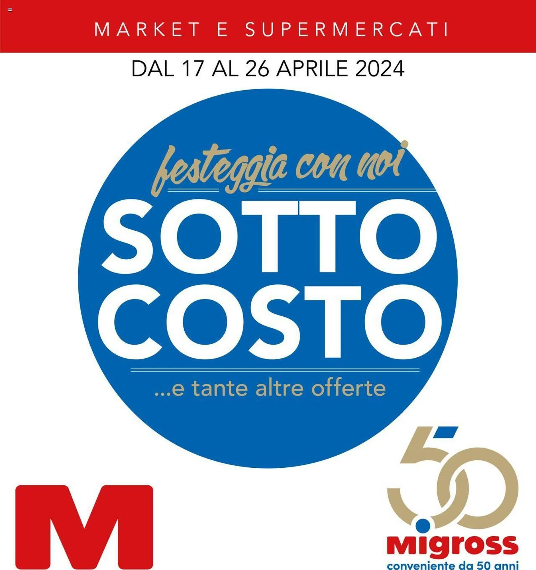 Volantino Migross Supermercati e Market da 17 aprile a 26 aprile di 2024 - Pagina del volantino 1