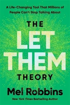 The Let Them Theory: A Life-Changing Tool That Millions of People Can’t Stop Talking About