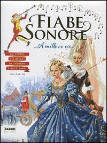Fiabe sonore. A mille ce n'è... Le storie più belle da leggere e ascoltare. Ediz. illustrata. Con 2 CD Audio. 1.