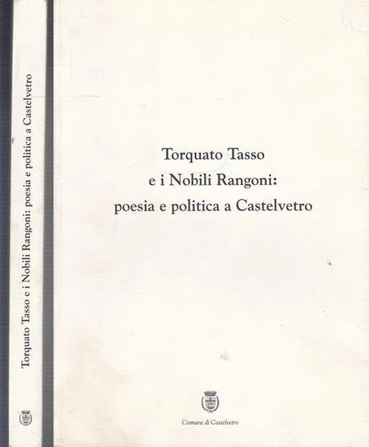 Torquato Tasso E I Nobili Rangoni - Rinaldi - Castelvetro