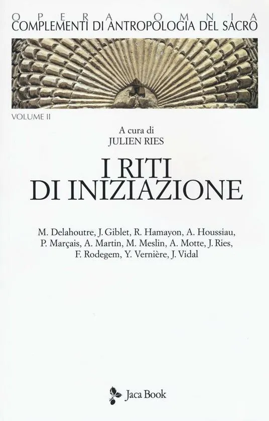 Complementi di antropologia del sacro. Vol. 2: I riti di iniziazione