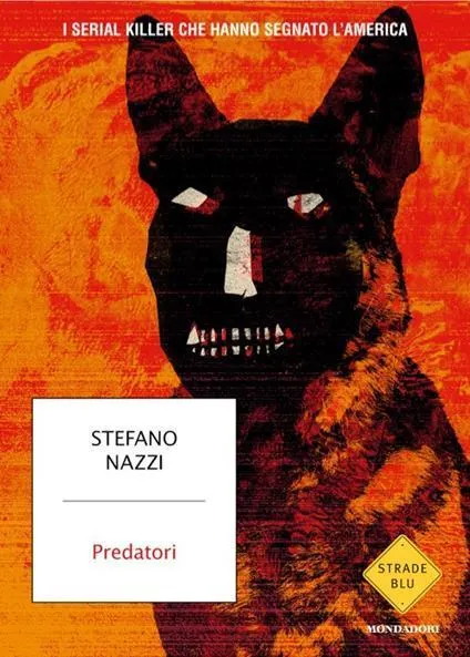 Predatori. I serial killer che hanno segnato l'America. Copia autografata