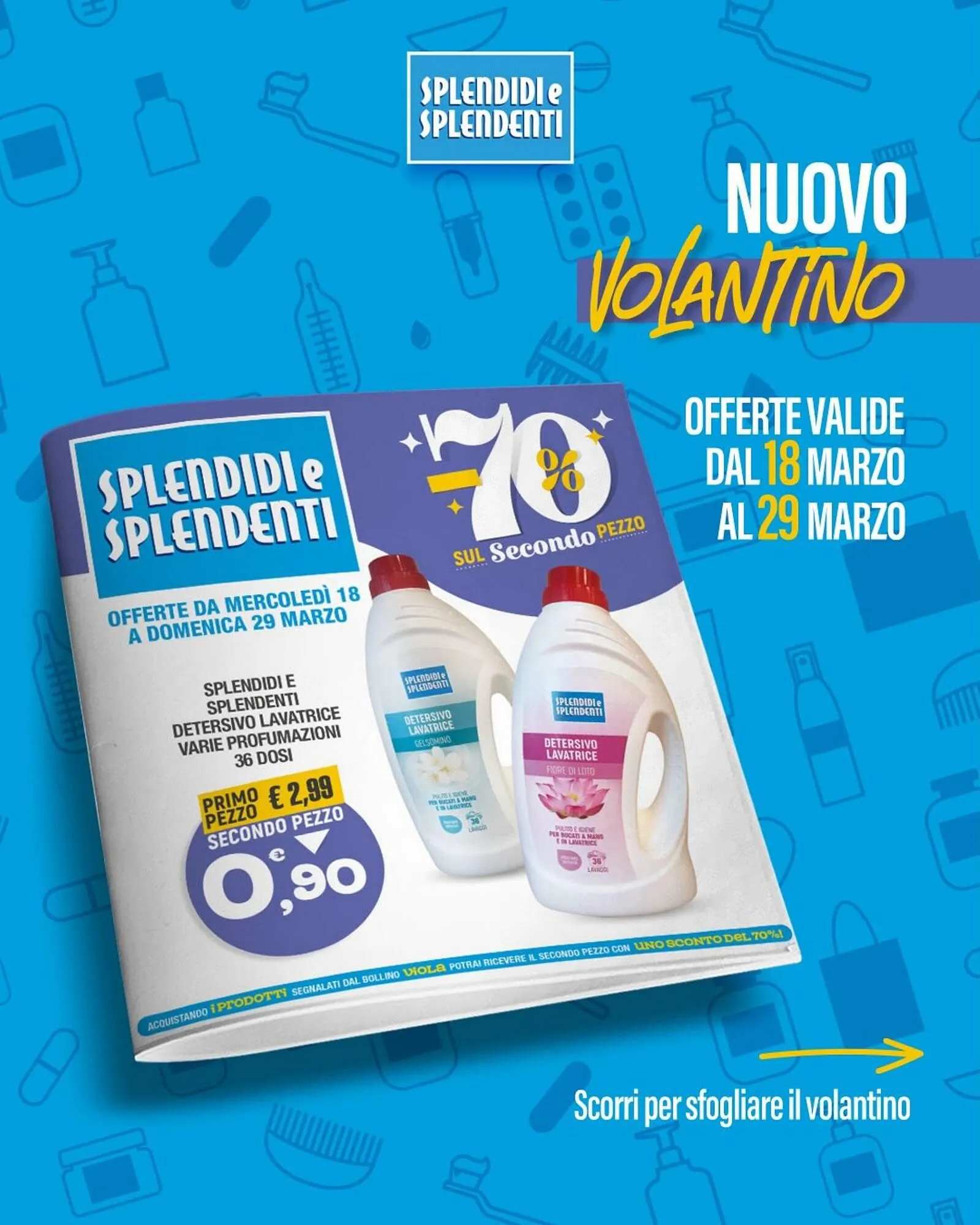 Volantino Splendidi e Splendenti da 18 marzo a 29 marzo di 2026 - Pagina del volantino 1