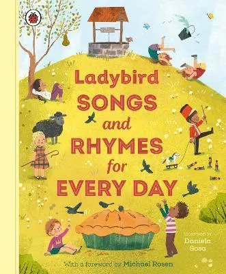 Ladybird Songs and Rhymes for Every Day: A treasury of classic songs and nursery rhymes