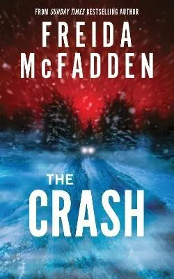 The Crash: A Pulse-Pounding Psychological Thriller from the Author of the Housemaid is Watching