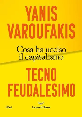 Tecnofeudalesimo. Cosa ha ucciso il capitalismo (eBook)