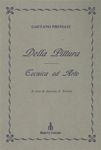 Della Pittura. Tecnica ed arte. Gaetano Previati ( Ferrara, 1852 - Lavagna, 1920 ). Dopo aver frequentato la scuol