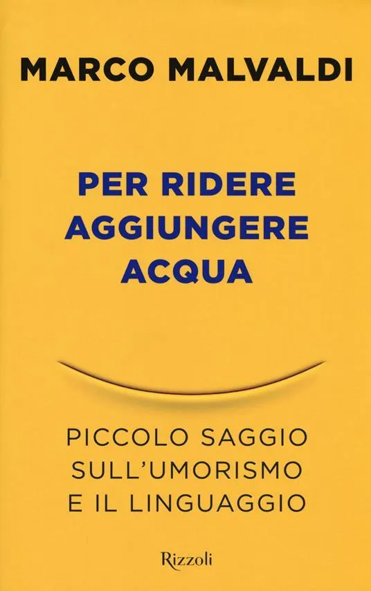 Per ridere aggiungere acqua. Piccolo saggio sull'umorismo e il linguaggio