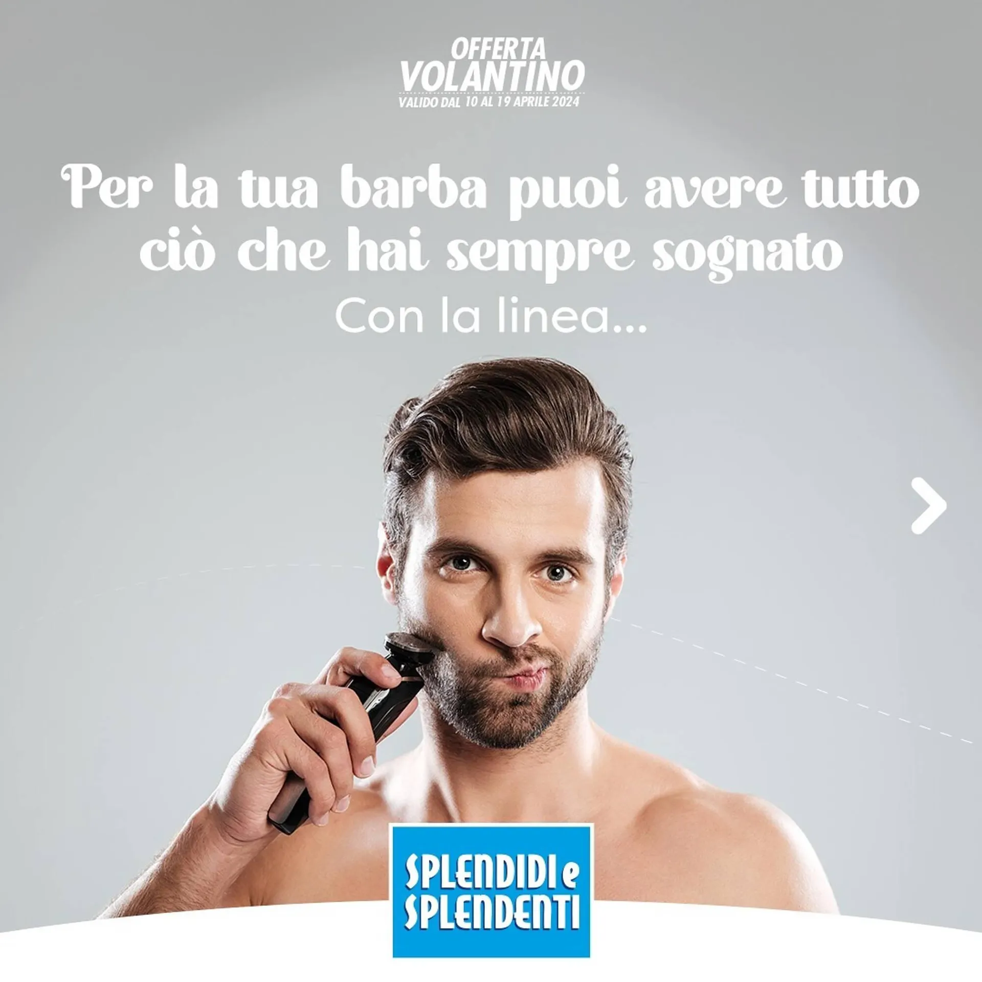 Volantino Splendidi e Splendenti da 13 aprile a 27 aprile di 2024 - Pagina del volantino 1