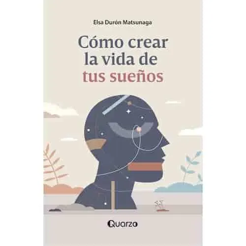 Cómo crear la vida de tus sueños