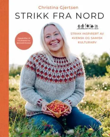 Strikk fra nord - strikk inspirert av kvensk og samisk kulturarv