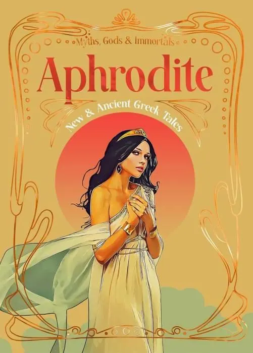 Aphrodite: New & Ancient Greek Tales