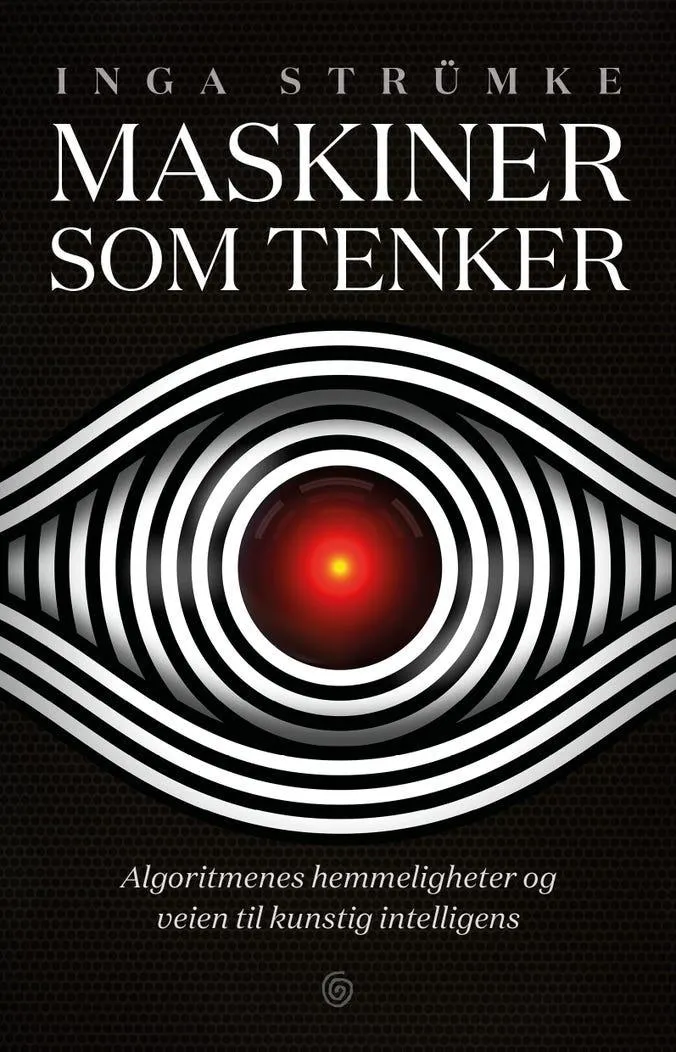 Maskiner som tenker - algoritmenes hemmeligheter og veien til kunstig intelligens