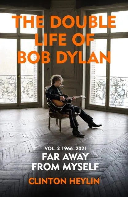 The Double Life of Bob Dylan Volume 2: 1966-2021 - 'Far away from Myself'