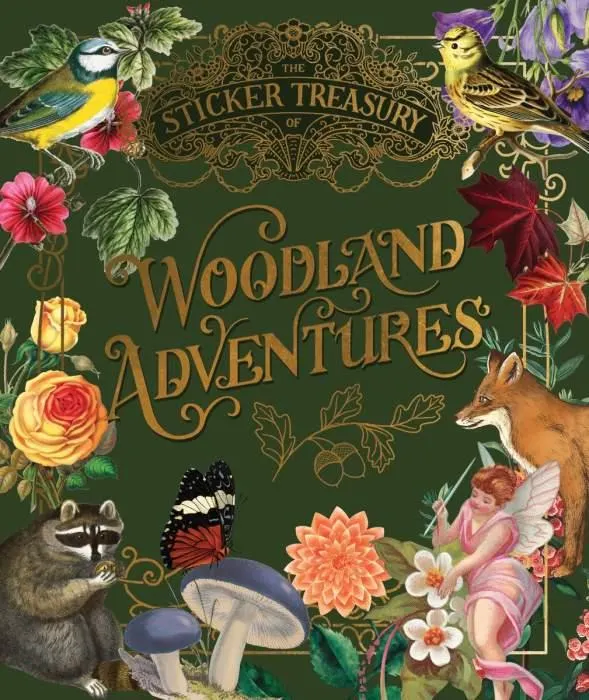 The Sticker Treasury of Woodland Adventures: An eclectic book of stickers for journaling, collaging, scrapbooking and more