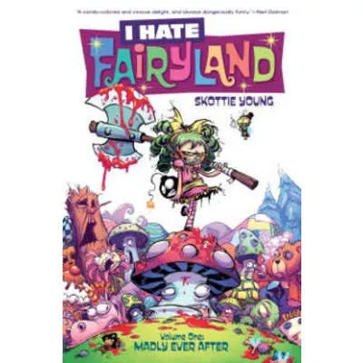 I Hate Fairyland Volume 1: Madly Ever After