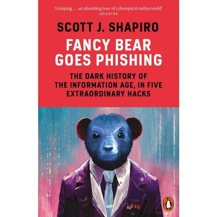 Fancy Bear Goes Phishing: The Dark History of the Information Age, in Five Extraordinary Hacks
