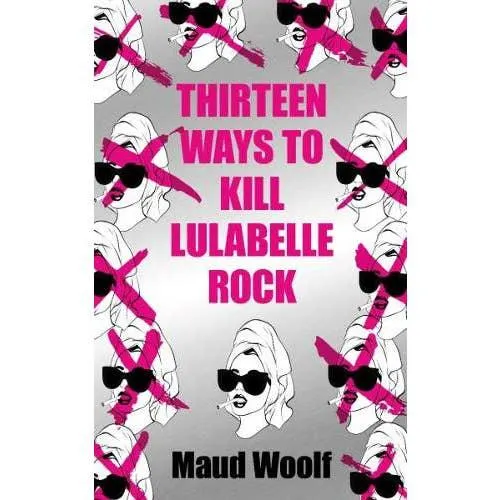 Thirteen Ways to Kill Lulabelle Rock