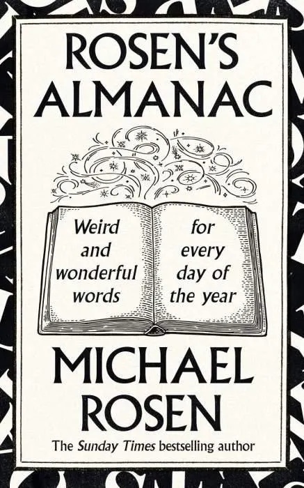 Rosen’s Almanac: Weird and wonderful words for every day of the year