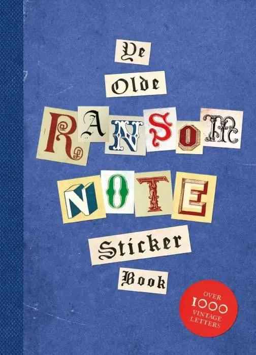 Ye Olde Ransom Note Sticker Book: Over 2000 peel-off letters for your anonymous messages!