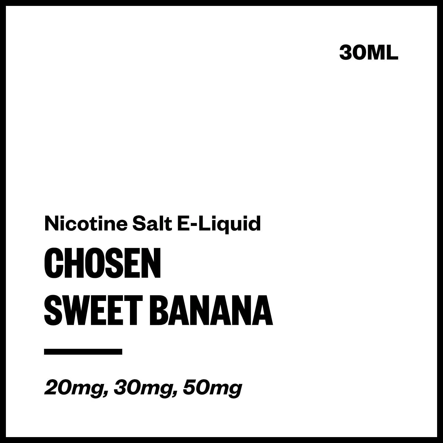 Chosen - Sweet Banana (Nic Salt E-Liquid 30ml)