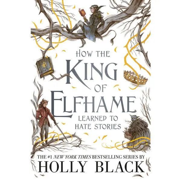 How the King of Elfhame Learned to Hate Stories (The Folk of the Air series) Paperback