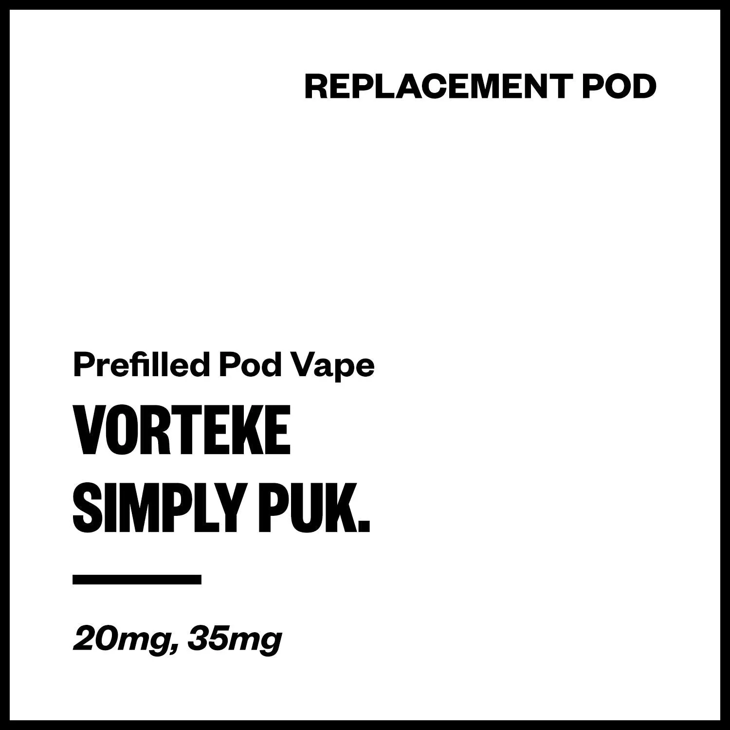 Vorteke Simply puk. Replacement Pods