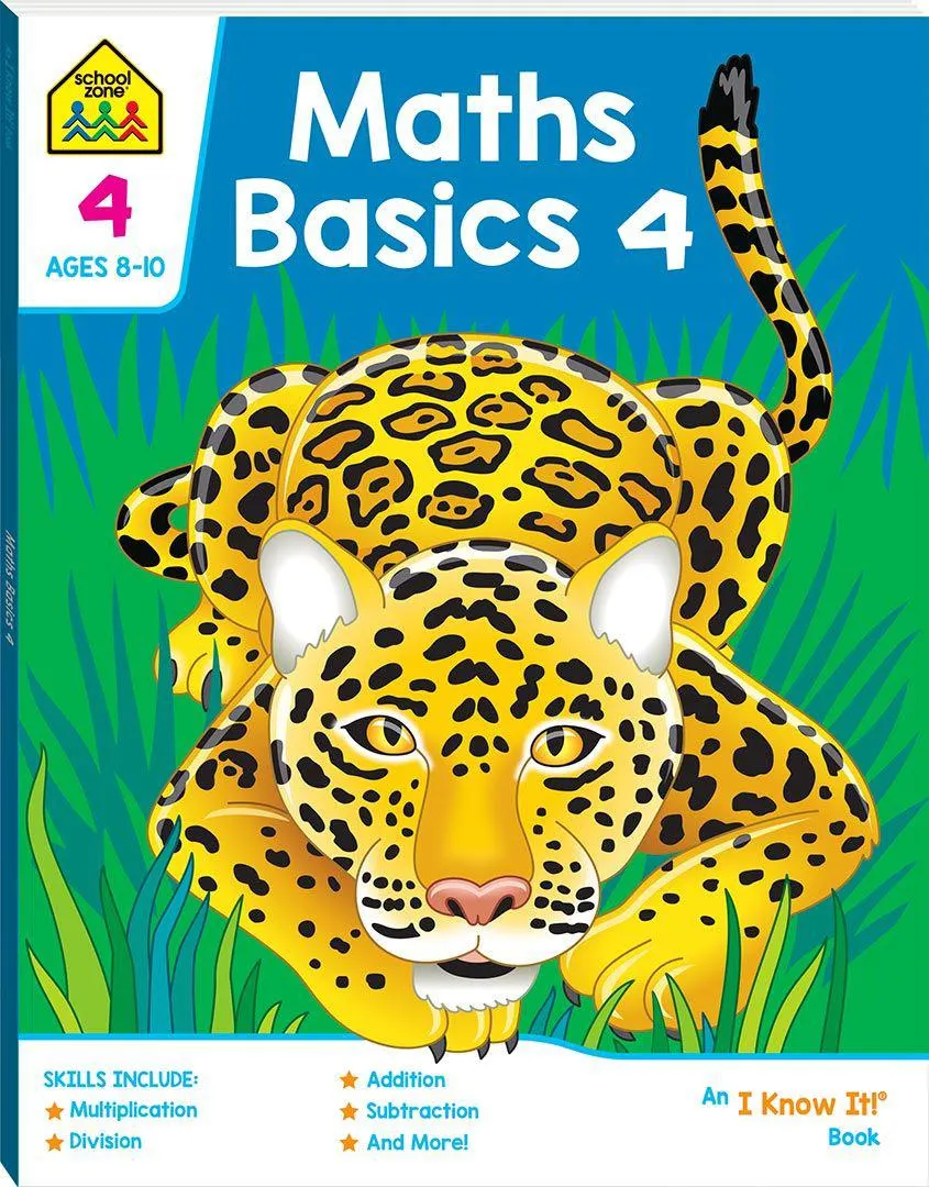 SCHOOL ZONE I KNOW IT MATHS BASICS 4 WORKBOOK