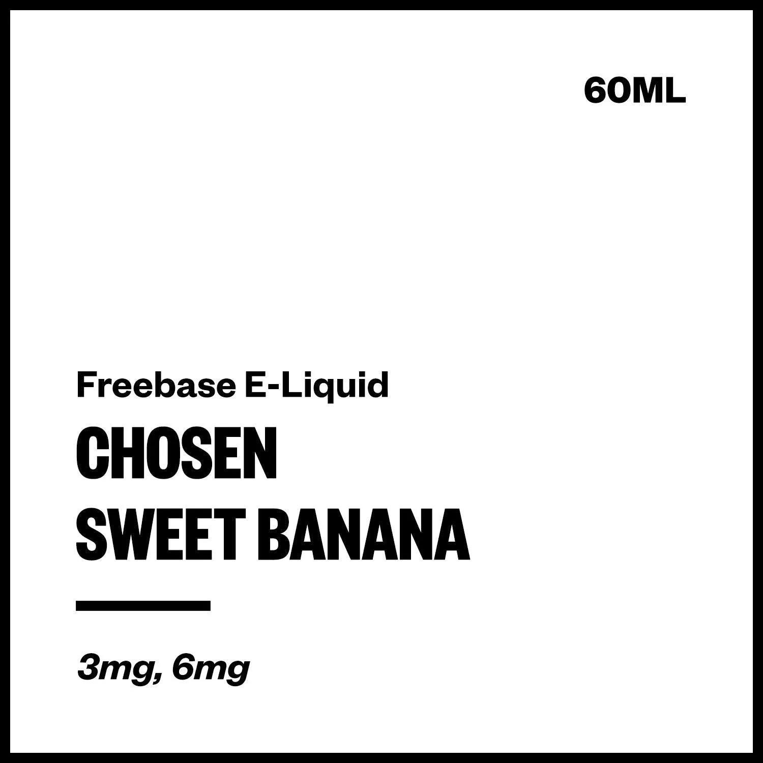 Chosen - Sweet Banana (Freebase E-Liquid 60ml)
