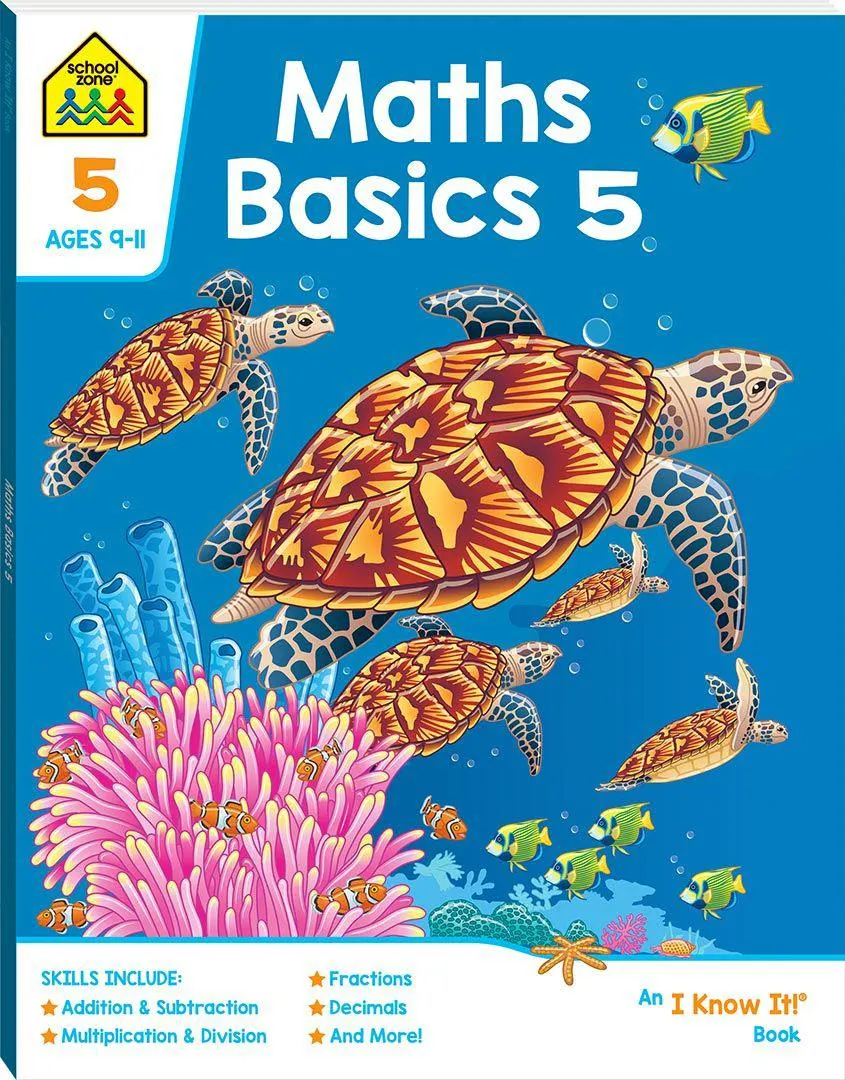 SCHOOL ZONE I KNOW IT MATHS BASICS 5 WORKBOOK