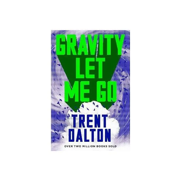 Gravity Let Me Go Trade Paperback