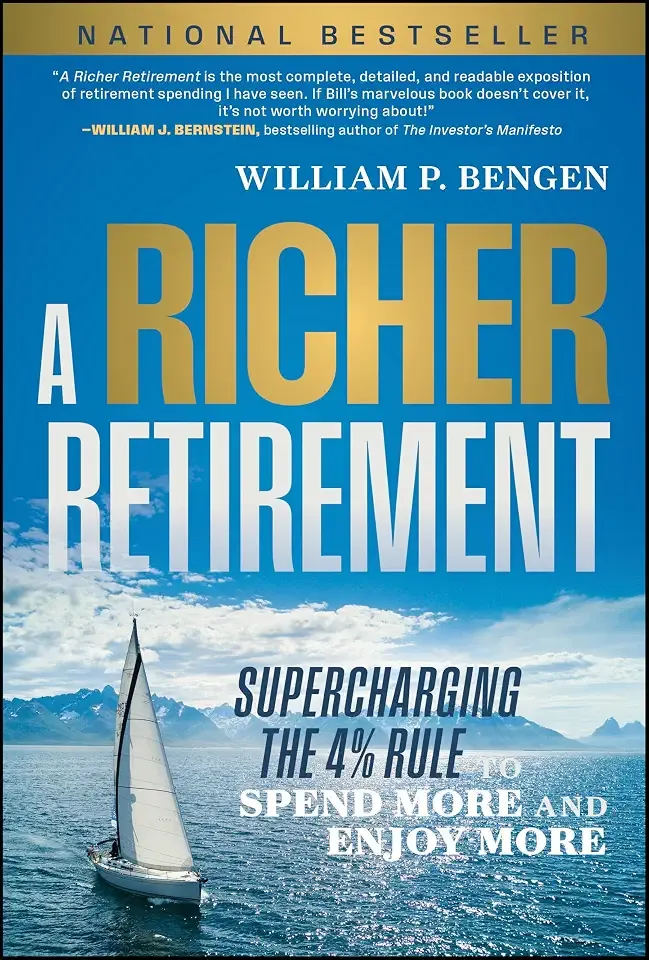A Richer Retirement: Supercharging the 4% Rule to Spend More and Enjoy More