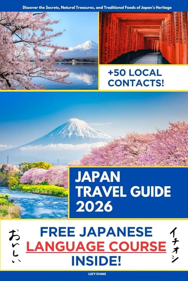 Japan Travel Guide: Discover the Secrets, Natural Treasures, and Traditional Foods of Japan's Heritage | Audio & Video Explanation Included with Travel Itineraries and Over 50 Local Contacts