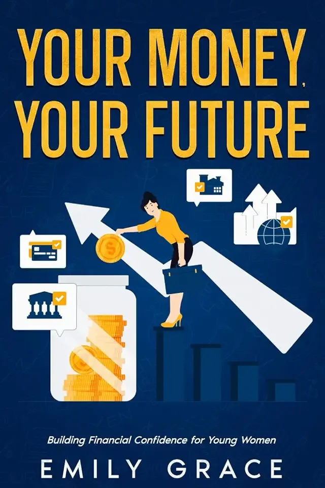 Your Money, Your Future: Building Financial Confidence for Young Women
