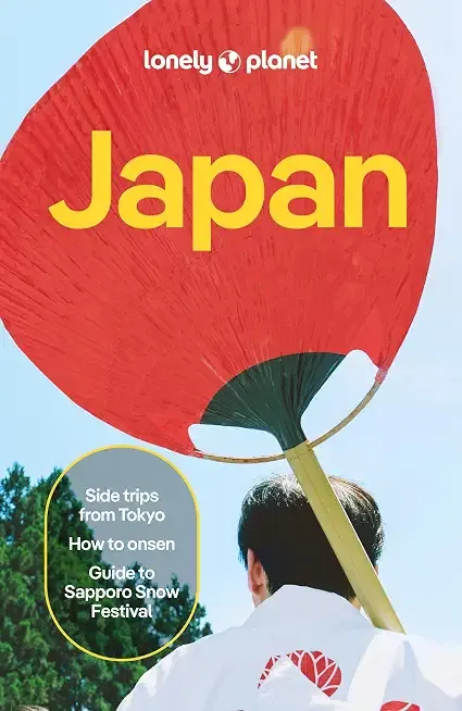 Lonely Planet Japan: Plan the Trip of a Lifetime | Detailed Itineraries & Maps | Insider Tips | Covers Tokyo, Mt Fuji, Central Honshu, Kyoto, Kansai, Sapporo, Shikoku and more (Travel Guide)