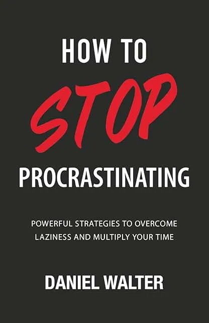 How to Stop Procrastinating: Powerful Strategies to Overc…