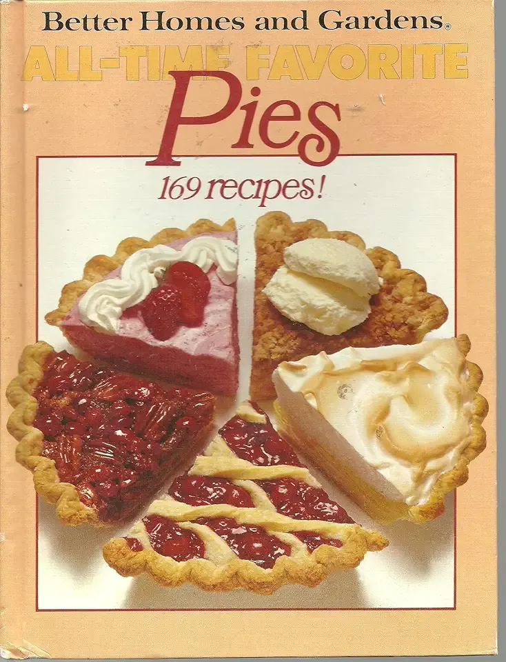 Better Homes and Gardens All-Time Favorite Pies