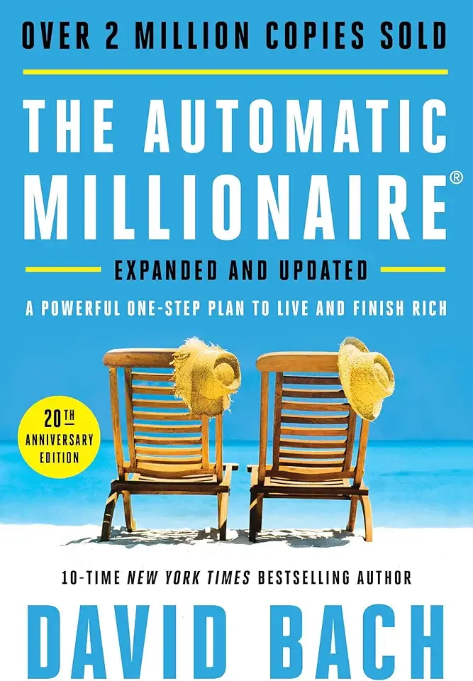 The Automatic Millionaire, 20th Anniversary Edition: A Powerful One-Step Plan to Live and Finish Rich