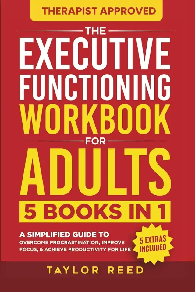 The Executive Functioning Workbook for Adults: 5 Books in 1 - A Simplified Guide to Overcome Procrastination, Improve Focus, & Achieve Productivity for Life (Executive Functioning Skills for Life)
