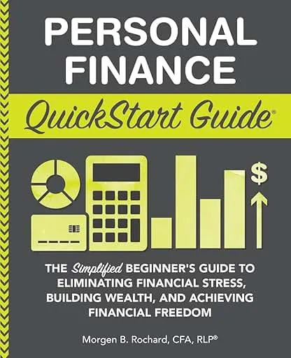 Personal Finance QuickStart Guide: The Simplified Beginn…