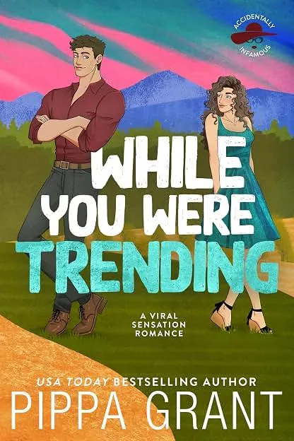 While You Were Trending: A Viral Sensation Romance (Ac…