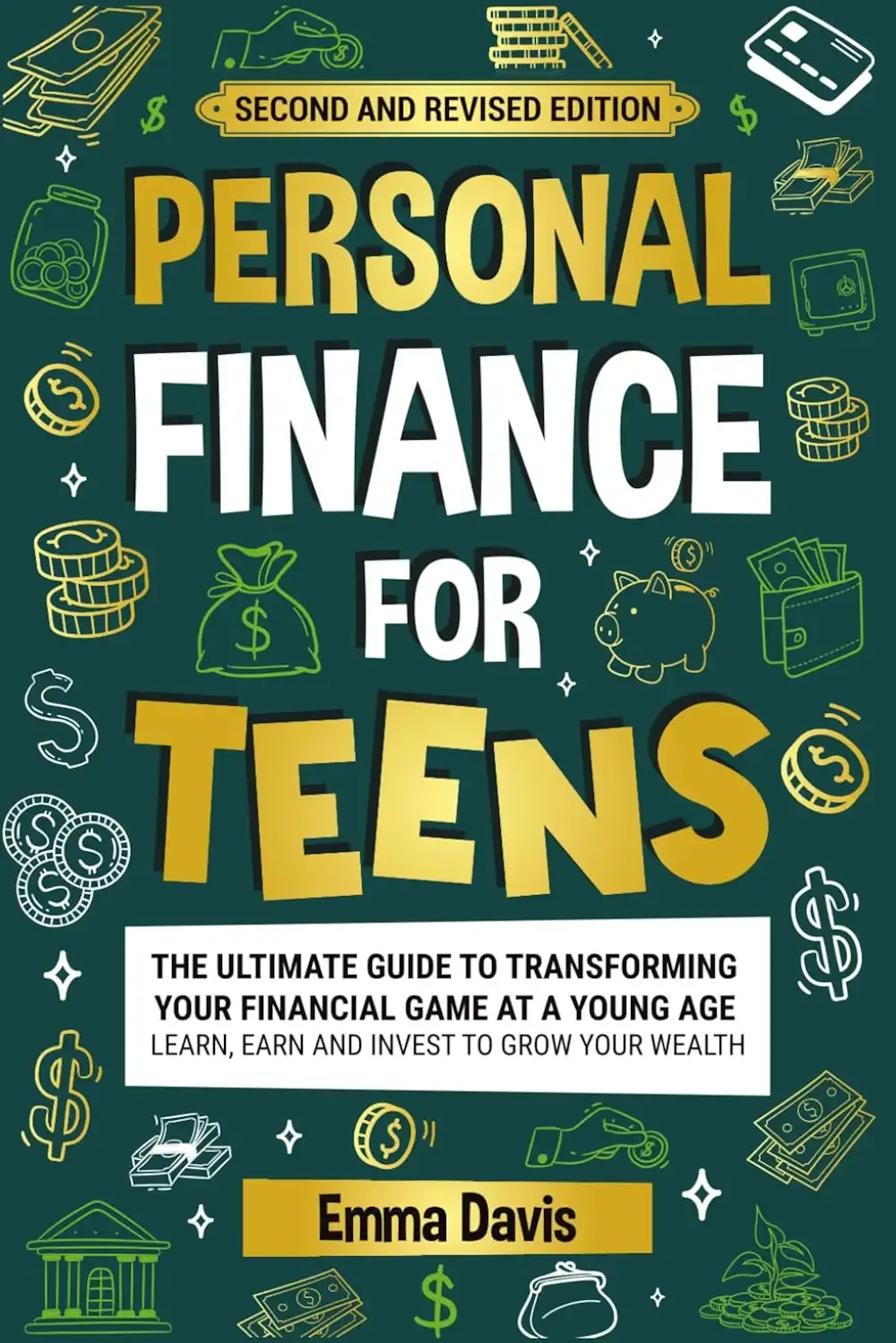 Personal Finance For Teens: The Ultimate Guide To Transforming Your Financial Game At A Young Age - Learn, Earn, And Invest To Grow Your Wealth (Therapy and Mental Health Books For Teens)