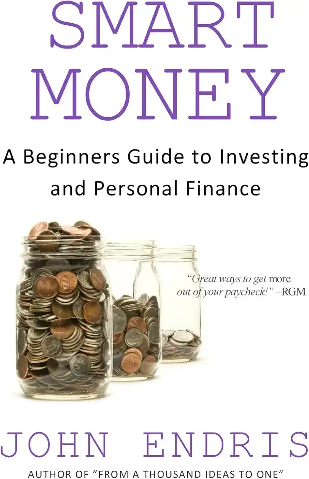 Smart Money: A Beginner's Guide to Investing and Personal Finance