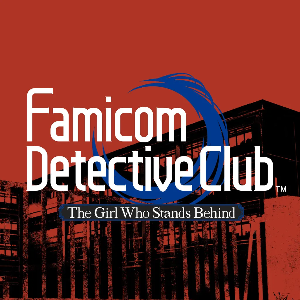 Famicom Detective Club™: The Girl Who Stands Behind