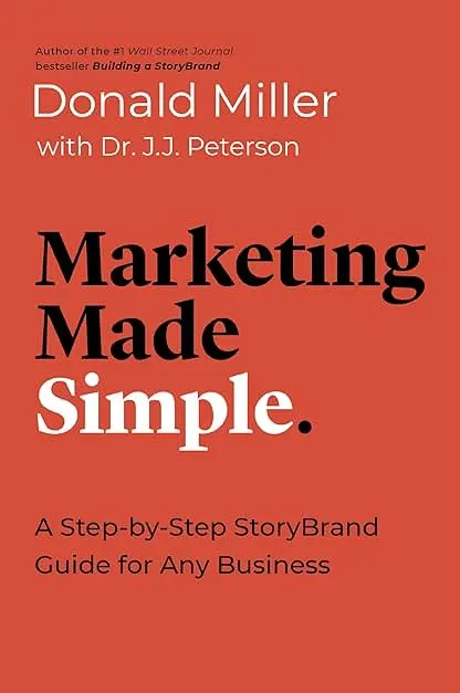 Marketing Made Simple: A Step-by-Step StoryBrand Gui…