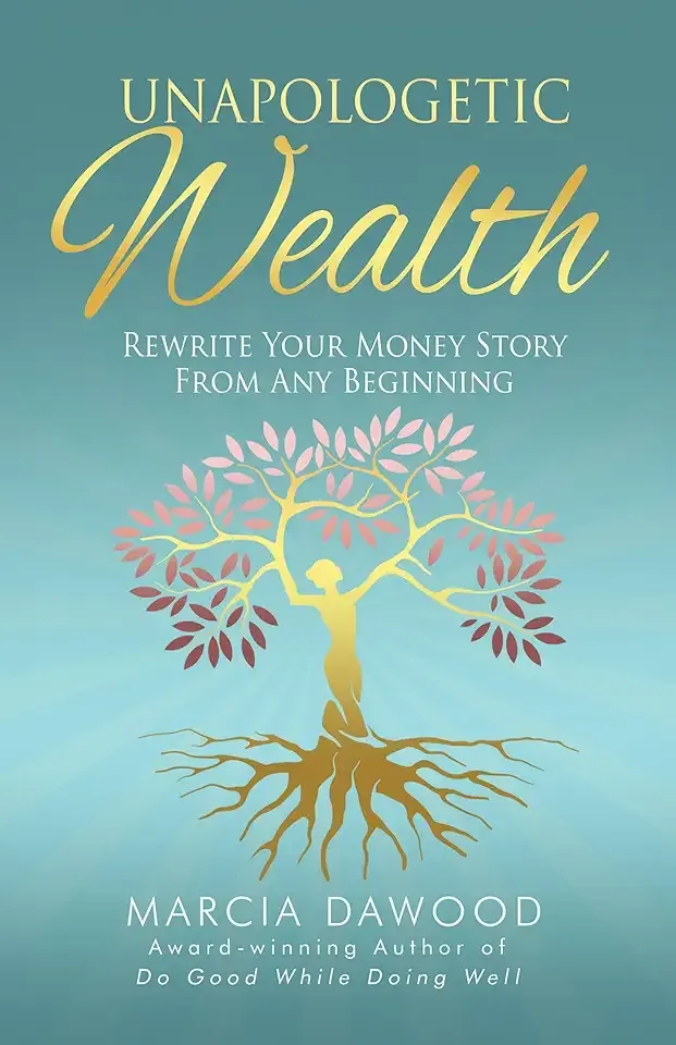 Unapologetic Wealth: Rewrite Your Money Story from Any Beginning (Wealth Reimagined Book 2)