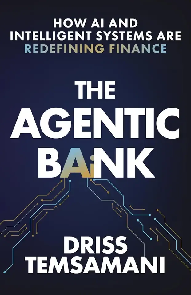 The Agentic Bank: How AI and Intelligent Systems Are Redefining Finance