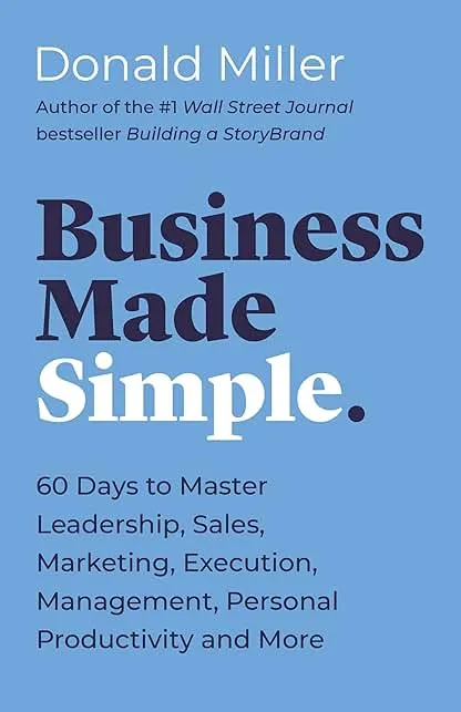 Business Made Simple: 60 Days to Master Leadership, S…
