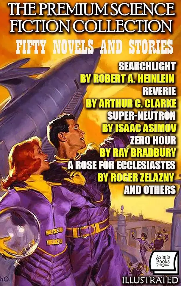 The Premium Science Fiction Collection. Fifty Novels and Stories. Illustrated: Searchlight by Robert A. Heinlein, Reverie by Arthur C. Clarke, ... ... Ecclesiastes by Roger Zelazny and Others